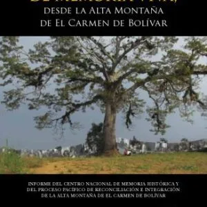 خرید و دانلود نسخه کامل کتاب Un bosque de memoria viva, desde la Alta Montaña de El Carmen de Bolívar