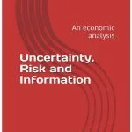 خرید و دانلود نسخه کامل کتاب Uncertainty, Risk and Information: An Economic Analysis