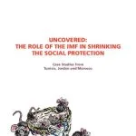 خرید و دانلود نسخه کامل کتاب UNCOVERED: THE ROLE OF THE IMF IN SHRINKING THE SOCIAL PROTECTION – Case Studies from Tunisia, Jordan and Morocco