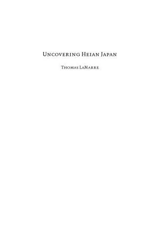 خرید و دانلود نسخه کامل کتاب Uncovering Heian Japan: An Archaeology of Sensation and Inscription (Asia-Pacific: Culture, Politics, and Society)_68ea4afe5a059.jpeg خرید و دانلود نسخه کامل کتاب Uncovering Heian Japan: An Archaeology of Sensation and Inscription (Asia-Pacific: Culture, Politics, and Society)