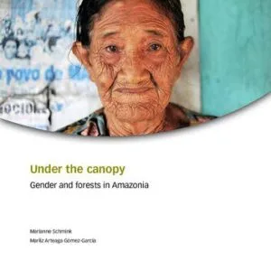 خرید و دانلود نسخه کامل کتاب Under the canopy. Gender and forests in Amazonia