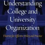 خرید و دانلود نسخه کامل کتاب Understanding College and University Organization: Theories for Effective Policy and Practice; Volume I: The State of the System