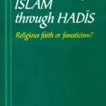خرید و دانلود نسخه کامل کتاب Understanding Islam through Hadis – Religious Faith or Fanaticism?