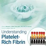 خرید و دانلود نسخه کامل کتاب Understanding Platelet-Rich Fibrin 1st Edition