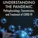 خرید و دانلود نسخه کامل کتاب 
Understanding the Pandemic: Pathophysiology, Transmission, and Treatment of COVID-19