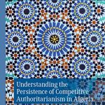 خرید و دانلود نسخه کامل کتاب Understanding the Persistence of Competitive Authoritarianism in Algeria