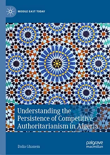 خرید و دانلود نسخه کامل کتاب Understanding the Persistence of Competitive Authoritarianism in Algeria_68e7c6b51fdb2.jpeg خرید و دانلود نسخه کامل کتاب Understanding the Persistence of Competitive Authoritarianism in Algeria