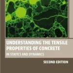 خرید و دانلود نسخه کامل کتاب 
Understanding the Tensile Properties of Concrete: In Statics and Dynamics سورنا بوک