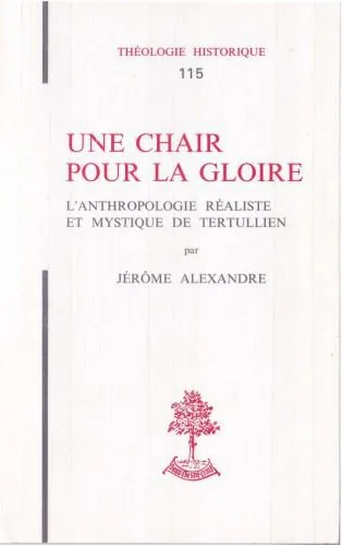 خرید و دانلود نسخه کامل کتاب Une chair pour la gloire : L’anthropologie réaliste et mystique de Tertullien_68cf0d430f6a9.jpeg خرید و دانلود نسخه کامل کتاب Une chair pour la gloire : L’anthropologie réaliste et mystique de Tertullien