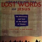 خرید و دانلود نسخه کامل کتاب Unearthing the Lost Words of Jesus: The Discovery and Text of the Gospel of Thomas