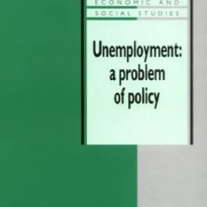 خرید و دانلود نسخه کامل کتاب Unemployment: A Problem of Policy: Analysis of British Experience and Prospects (National Institute of Economic and Social Research Economic and Social Studies)
