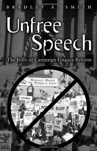 خرید و دانلود نسخه کامل کتاب Unfree Speech: The Folly of Campaign Finance Reform_68c8a7378c77b.jpeg خرید و دانلود نسخه کامل کتاب Unfree Speech: The Folly of Campaign Finance Reform