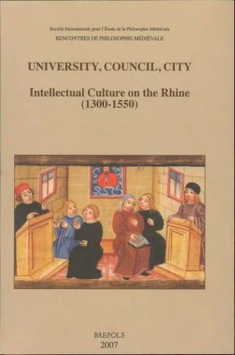 خرید و دانلود نسخه کامل کتاب University, Council, City. Intellectual Culture on the Rhine (1300-1550): Acts of the XIIth International Colloquium of the Société Internationale pour l’Étude de la Philosophie Médiévale, Freiburg im Breisgau, 27-29 October 2004_68feb3df0ea2f.jpeg خرید و دانلود نسخه کامل کتاب University, Council, City. Intellectual Culture on the Rhine (1300-1550): Acts of the XIIth International Colloquium of the Société Internationale pour l’Étude de la Philosophie Médiévale, Freiburg im Breisgau, 27-29 October 2004
