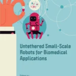 خرید و دانلود نسخه کامل کتاب 
Untethered Small-Scale Robots for Biomedical Applications