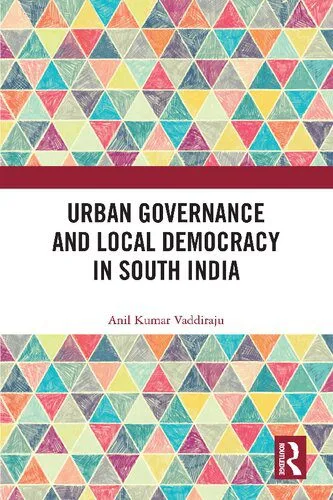 خرید و دانلود نسخه کامل کتاب Urban Governance and Local Democracy in South India_68e8bdd322fdd.jpeg خرید و دانلود نسخه کامل کتاب Urban Governance and Local Democracy in South India