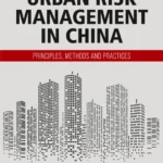 خرید و دانلود نسخه کامل کتاب 
Urban Risk Management in China: Principles, Methods and Practices سورنا بوک