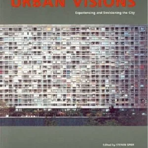 خرید و دانلود نسخه کامل کتاب Urban Visions: Experiencing and Envisioning the City