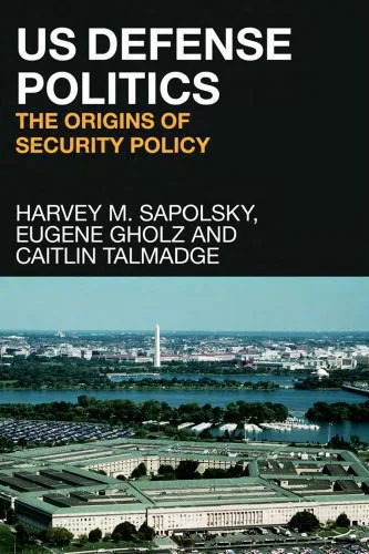 خرید و دانلود نسخه کامل کتاب US Defense Politics: The origins of security policy_68ea1f43655ff.jpeg خرید و دانلود نسخه کامل کتاب US Defense Politics: The origins of security policy