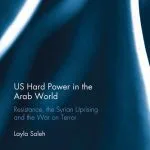 خرید و دانلود نسخه کامل کتاب US Hard Power in the Arab World: Resistance, the Syrian Uprising and the War on Terror