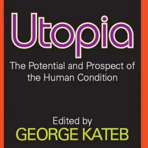 خرید و دانلود نسخه کامل کتاب Utopia: The Potential and Prospect of the Human Condition