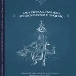 خرید و دانلود نسخه کامل کتاب Vaca profana: Ensayos y revisiones desde el encierro