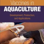 خرید و دانلود نسخه کامل کتاب 
Vaccines in Aquaculture: Development, Production, and Applications