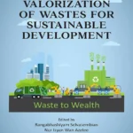خرید و دانلود نسخه کامل کتاب 
Valorization of Wastes for Sustainable Development: Waste to Wealth