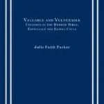 خرید و دانلود نسخه کامل کتاب Valuable and Vulnerable: Children in the Hebrew Bible, Especially the Elisha Cycle