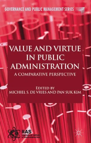 خرید و دانلود نسخه کامل کتاب Value and Virtue in Public Administration: A Comparative Perspective