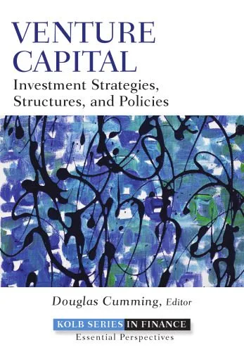 خرید و دانلود نسخه کامل کتاب Venture Capital: Investment Strategies, Structures, and Policies (Robert W. Kolb Series)_68c94730e7522.jpeg خرید و دانلود نسخه کامل کتاب Venture Capital: Investment Strategies, Structures, and Policies (Robert W. Kolb Series)