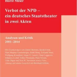 خرید و دانلود نسخه کامل کتاب Verbot der NPD – ein deutsches Staatstheater in zwei Akten. Analysen und Kritik 2001–2014
