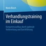 خرید و دانلود نسخه کامل کتاب Verhandlungstraining im Einkauf: Kompetenzaufbau durch optimale Vorbereitung und Durchführung