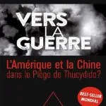 خرید و دانلود نسخه کامل کتاب Vers la guerre : La Chine et l’Amérique dans le Piège de Thucydide ?