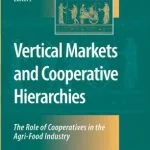 خرید و دانلود نسخه کامل کتاب Vertical Markets and Cooperative Hierarchies. The Role of Cooperatives in the Agri-Food Industry