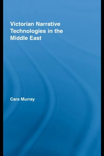 خرید و دانلود نسخه کامل کتاب Victorian Narrative Technologies in the Middle East (Literary Criticism and Cultural Theory)_690629d32e943.jpeg خرید و دانلود نسخه کامل کتاب Victorian Narrative Technologies in the Middle East (Literary Criticism and Cultural Theory)