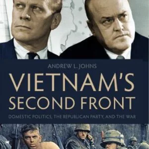خرید و دانلود نسخه کامل کتاب Vietnam’s Second Front: Domestic Politics, the Republican Party, and the War