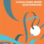 خرید و دانلود نسخه کامل کتاب 
Visualizing More Quaternions سورنا بوک