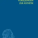 خرید و دانلود نسخه کامل کتاب Vorlesungen zur Ästhetik : Vorlesungsmitschrift Adolf Heimann (1828/1829)