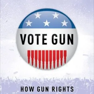 خرید و دانلود نسخه کامل کتاب Vote Gun: How Gun Rights Became Politicized in the United States