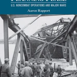 خرید و دانلود نسخه کامل کتاب Waging War, Planning Peace: U.S. Noncombat Operations and Major Wars