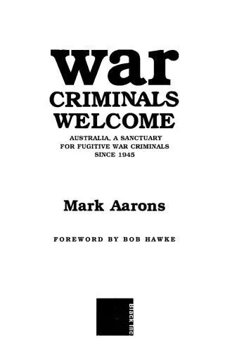 خرید و دانلود نسخه کامل کتاب War Criminals Welcome: Australia, A Sanctuary for Fugitive War Criminals Since 1945_68e42490a20c0.jpeg خرید و دانلود نسخه کامل کتاب War Criminals Welcome: Australia, A Sanctuary for Fugitive War Criminals Since 1945