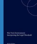 خرید و دانلود نسخه کامل کتاب War Torn Environment: Interpreting the Legal Threshold