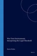 خرید و دانلود نسخه کامل کتاب War Torn Environment: Interpreting the Legal Threshold