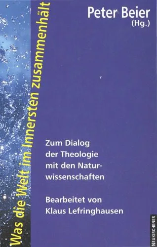 خرید و دانلود نسخه کامل کتاب Was die Welt im Innersten zusammenhält. Zum Dialog der Theologie mit den Naturwissenschaften_68cf1524b1f7b.jpeg خرید و دانلود نسخه کامل کتاب Was die Welt im Innersten zusammenhält. Zum Dialog der Theologie mit den Naturwissenschaften