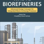 خرید و دانلود نسخه کامل کتاب 
Waste Biorefineries: Advanced Design Concepts for Integrated Waste to Energy Processes
