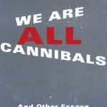 خرید و دانلود نسخه کامل کتاب We Are All Cannibals: And Other Essays