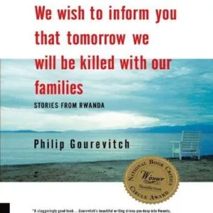 خرید و دانلود نسخه کامل کتاب WE WISH TO INFORM YOU THAT TOMORROW WE WILL BE KILLED WITH OUR FAMILIES – Stories from Rwanda