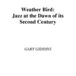 خرید و دانلود نسخه کامل کتاب Weather Bird: Jazz at the Dawn of Its Second Century
