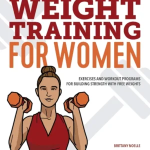خرید و دانلود نسخه کامل کتاب 
Weight Training for Women: Exercises and Workout Programs for Building Strength with Free Weights