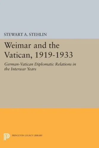 خرید و دانلود نسخه کامل کتاب Weimar and the Vatican, 1919-1933 : German-Vatican diplomatic relations in the interwar years_68f7ad56c836b.jpeg خرید و دانلود نسخه کامل کتاب Weimar and the Vatican, 1919-1933 : German-Vatican diplomatic relations in the interwar years